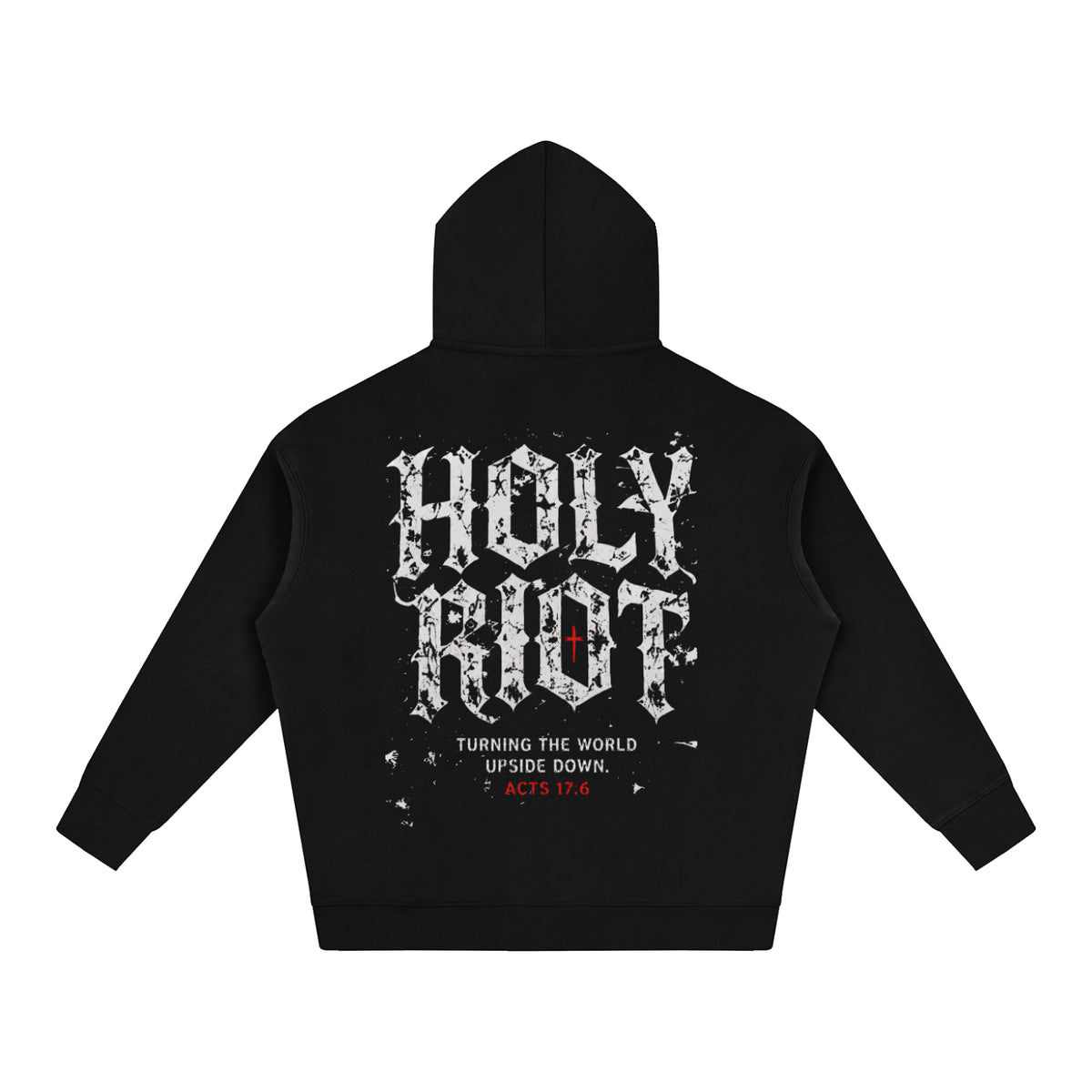 Holy Riot Hoodie — "The King Still Reigns" (Acts 17:6)