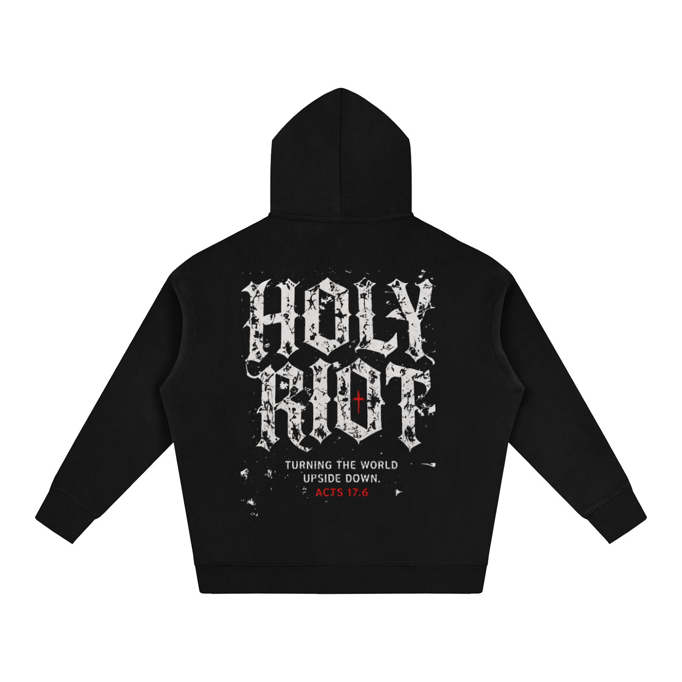 Holy Riot Hoodie — "The King Still Reigns" (Acts 17:6)