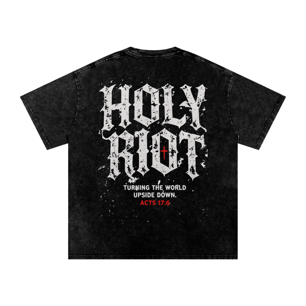 Holy Riot Acid Wash Tee — "Turning the World Upside Down" (Acts 17:6)